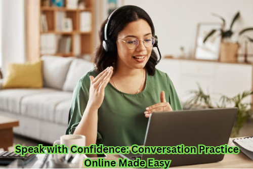 Engage in online conversation practice to boost confidence – key to effective communication.